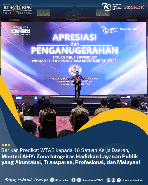 Berikan Predikat WTAB kepada 46 Satuan Kerja Daerah, Menteri AHY: Zona Integritas Hadirkan Layanan Publik yang Akuntabel, Transparan, Profesional, dan&nbsp;Melayani
