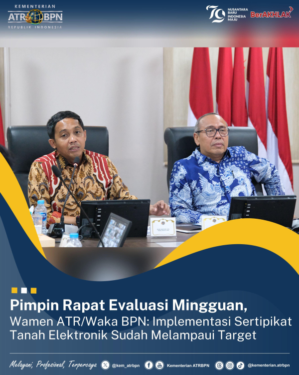 Wamen ATR/Waka BPN: Implementasi Sertipikat Tanah Elektronik Sudah Melampaui&nbsp;Target